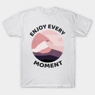 ENJOY every moment T-Shirt